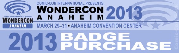 WonderCon Anaheim 2013 - Badge Purchase - Comic-Con - Header