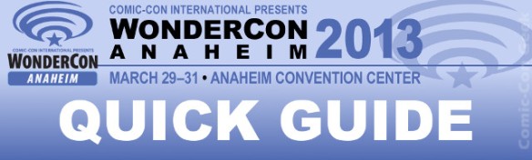 WonderCon Anaheim 2013 - Quick Guide - Comic-Con International - Header